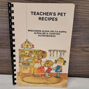 Wisconsin Alpha Delta Kappa Alp Beta Chapter Teacher’s Pet Recipes Cookbook 1982
